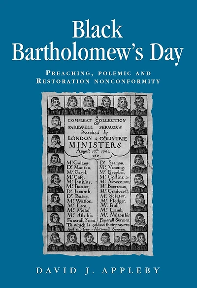 Black Bartholomew's Day: Preaching, polemic and Restoration nonconformity