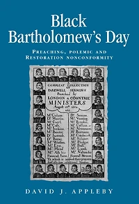 Black Bartholomew's Day: Preaching, polemic and Restoration nonconformity
