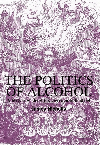The politics of alcohol: A history of the drink question in England