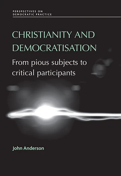 Christianity and democratisation: From pious subjects to critical participants