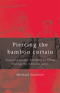 Piercing the bamboo curtain: Tentative bridge-building to China during the Johnson years