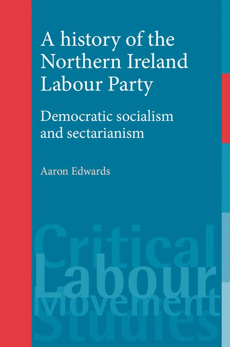 A history of the Northern Ireland Labour Party: Democratic socialism and sectarianism