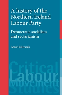 A history of the Northern Ireland Labour Party: Democratic socialism and sectarianism
