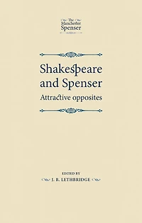 Shakespeare and Spenser: Attractive opposites