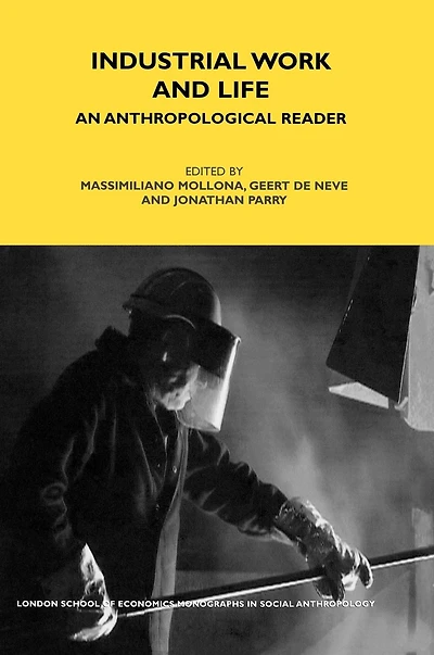 Industrial Work and Life: An Anthropological Reader