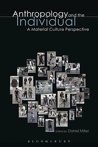 Anthropology and the Individual: A Material Culture Perspective