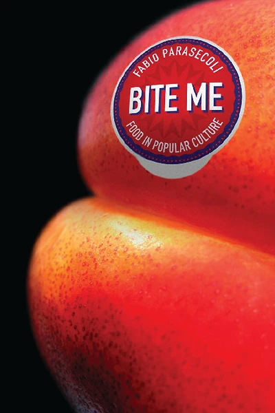 Bite Me: Food Popular Culture