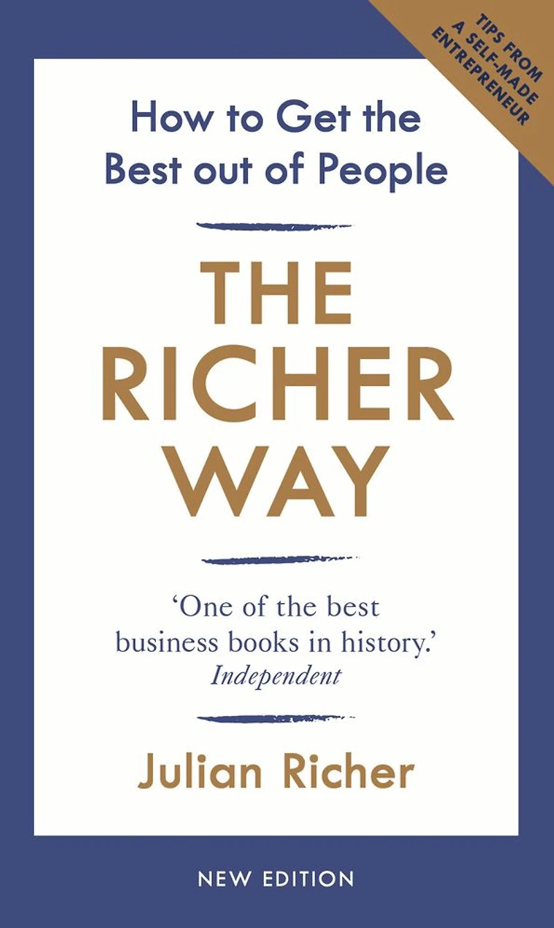 the Richer Way: How to Get Best Out of People
