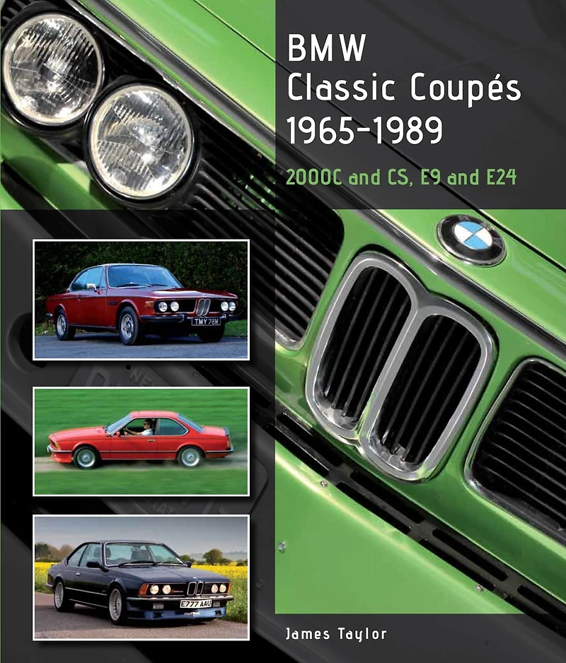 BMW Classic Coupes, 1965 - 1989: 2000C and CS, E9 and E24