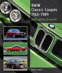 BMW Classic Coupes, 1965 - 1989: 2000C and CS, E9 and E24