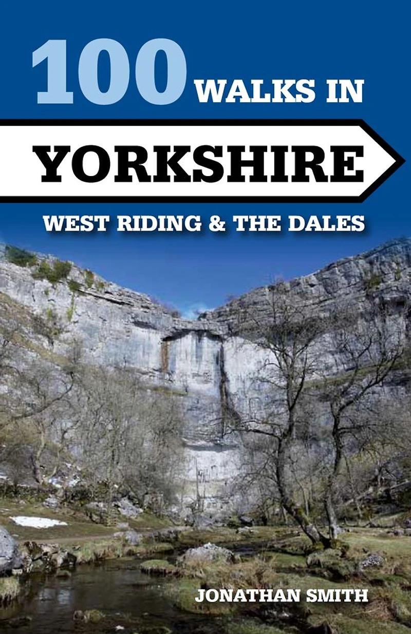 100 Walks Yorkshire: West Riding and the Dales