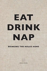 Eat Drink Nap: Bringing the House Home