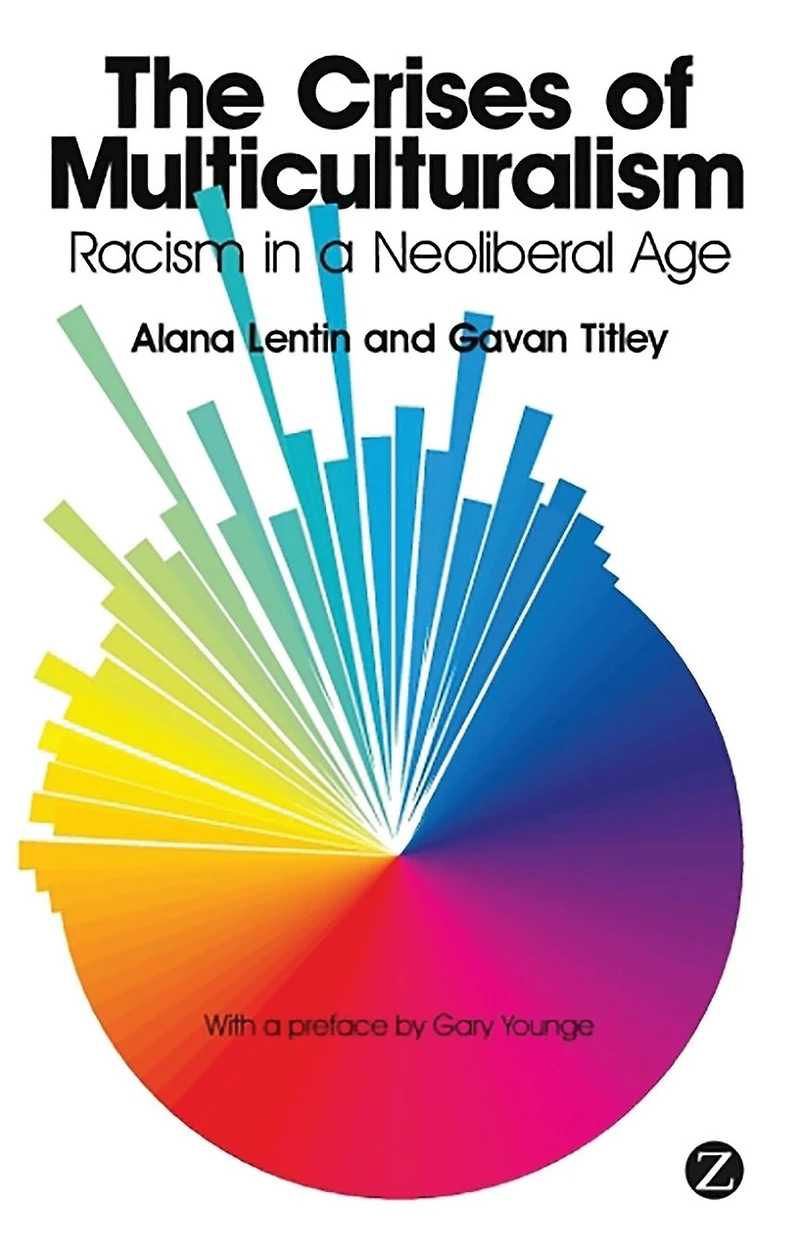 The Crises of Multiculturalism: Racism a Neoliberal Age