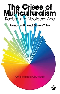 The Crises of Multiculturalism: Racism a Neoliberal Age