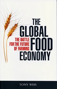 the Global Food Economy: Battle for Future of Farming