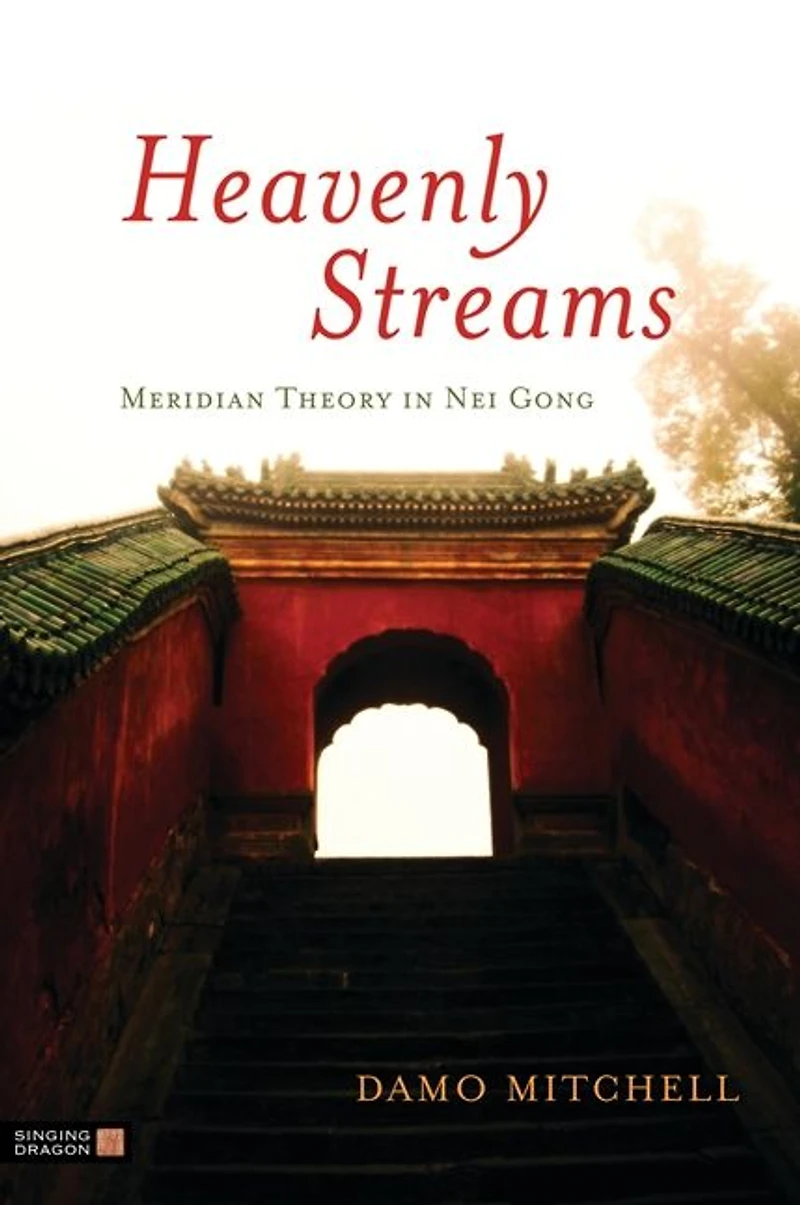Heavenly Streams: Meridian Theory Nei Gong