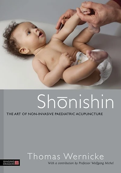 Shonishin: The Art of Non-Invasive Paediatric Acupuncture
