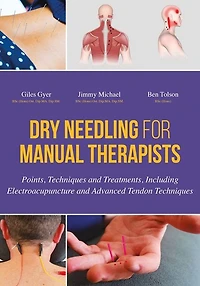 Dry Needling for Manual Therapists: Points, Techniques and Treatments, Including Electroacupuncture Advanced Tendon