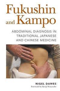 Fukushin and Kampo: Abdominal Diagnosis Traditional Japanese Chinese Medicine