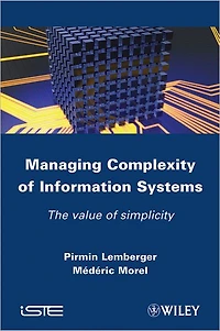 Managing Complexity of Information Systems: The Value Simplicity