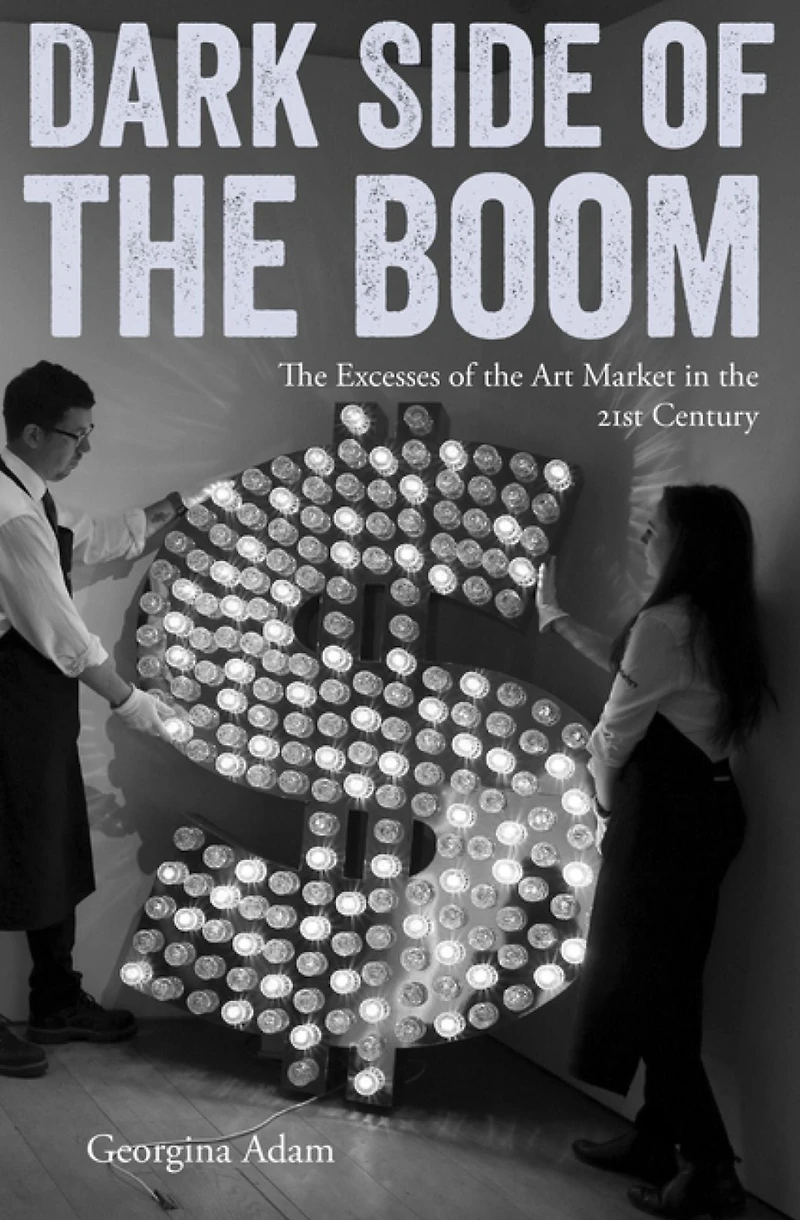 Dark Side of the Boom: Excesses Art Market 21st Century