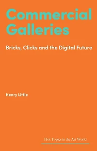 Commercial Galleries: Bricks, Clicks and the Digital Future