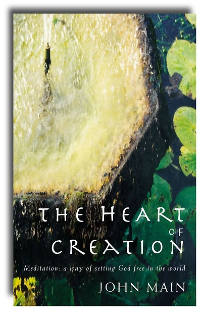 Heart of Creation: Meditation - A Way Setting God Free the World
