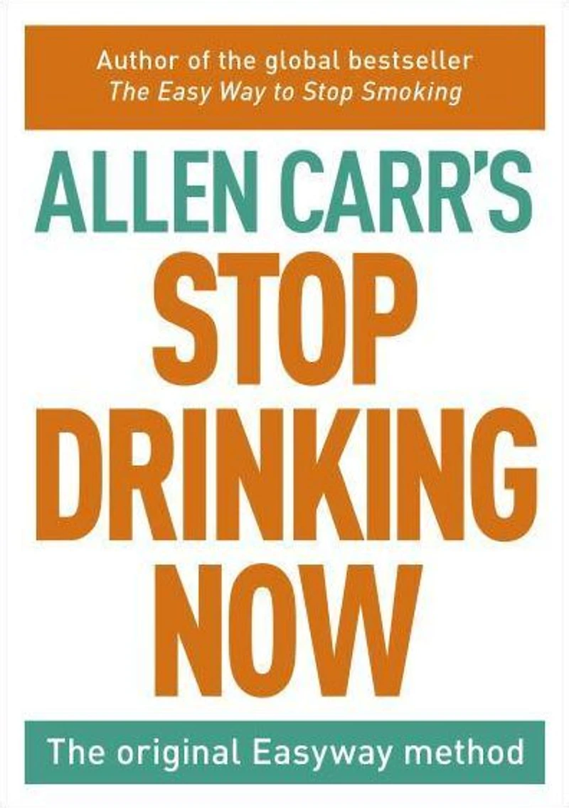 Allen Carr's Quit Drinking Without Willpower: The original Easyway method