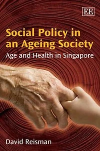 Social Policy in an Ageing Society: Age and Health in Singapore