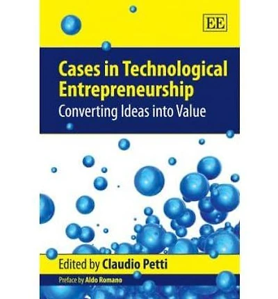Cases in Technological Entrepreneurship: Converting Ideas into Value
