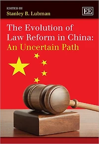 The Evolution of Law Reform in China: An Uncertain Path