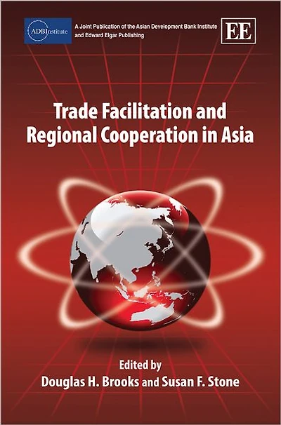 Trade Facilitation and Regional Cooperation in Asia