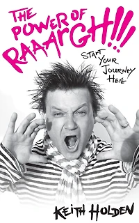 The Power of Raaargh!!!: Start Your Journey Here