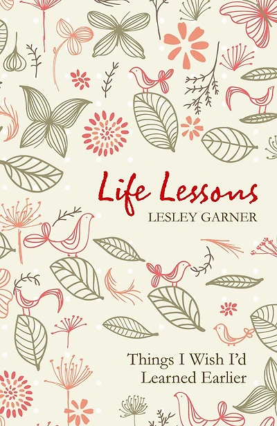 Life Lessons: Things I Wish I'd Learned Earlier