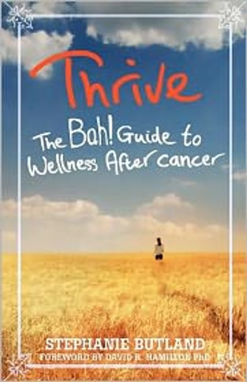 Thrive: The Bah! Guide to Wellness After Cancer
