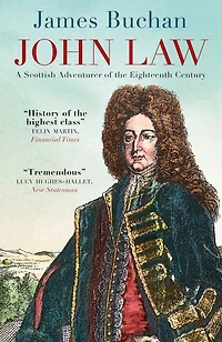 John Law: A Scottish Adventurer of the Eighteenth Century