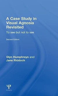 A Case Study Visual Agnosia Revisited: to see but not