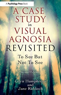 A Case Study Visual Agnosia Revisited: to see but not