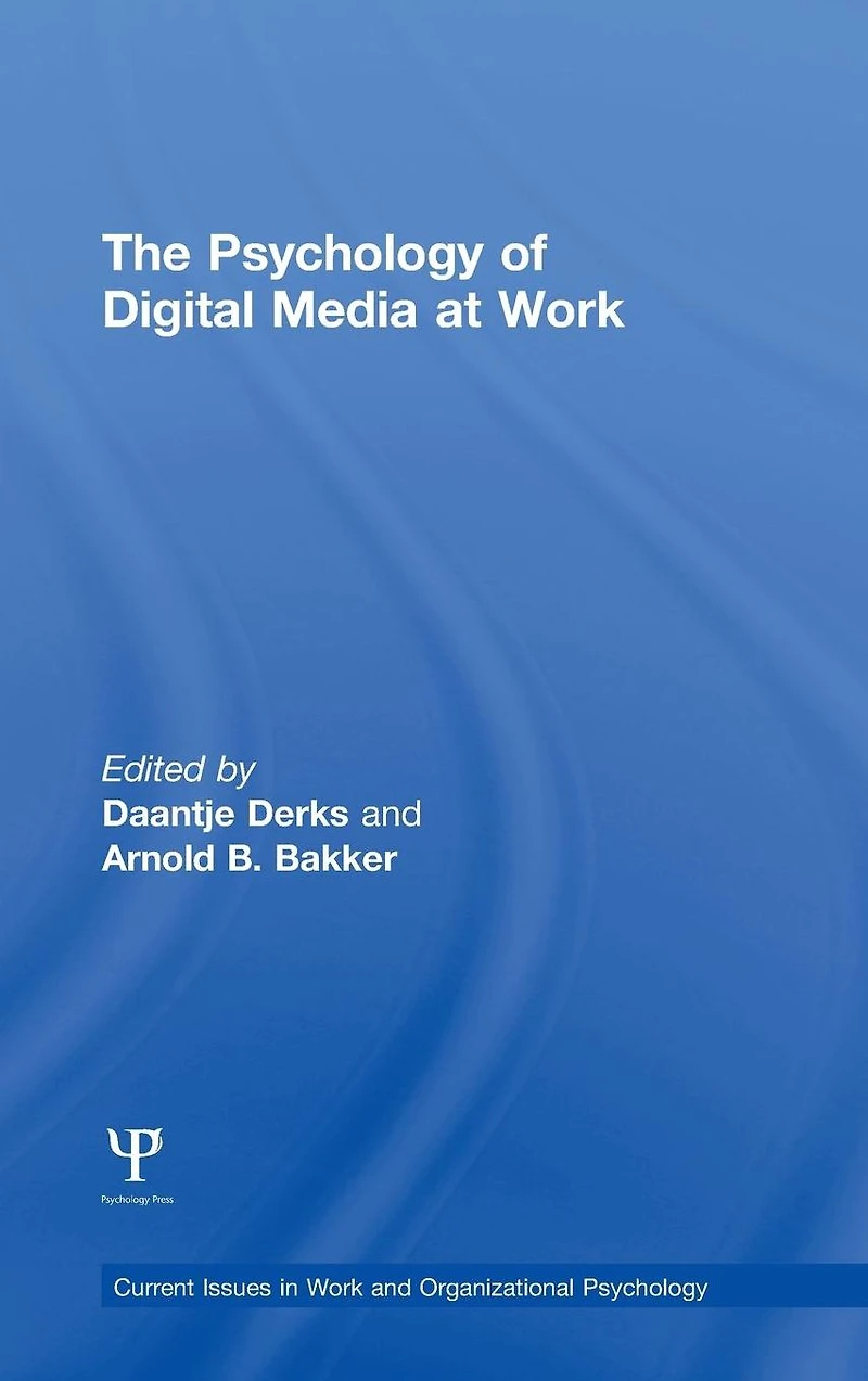The Psychology of Digital Media at Work