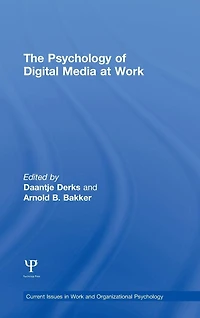 The Psychology of Digital Media at Work