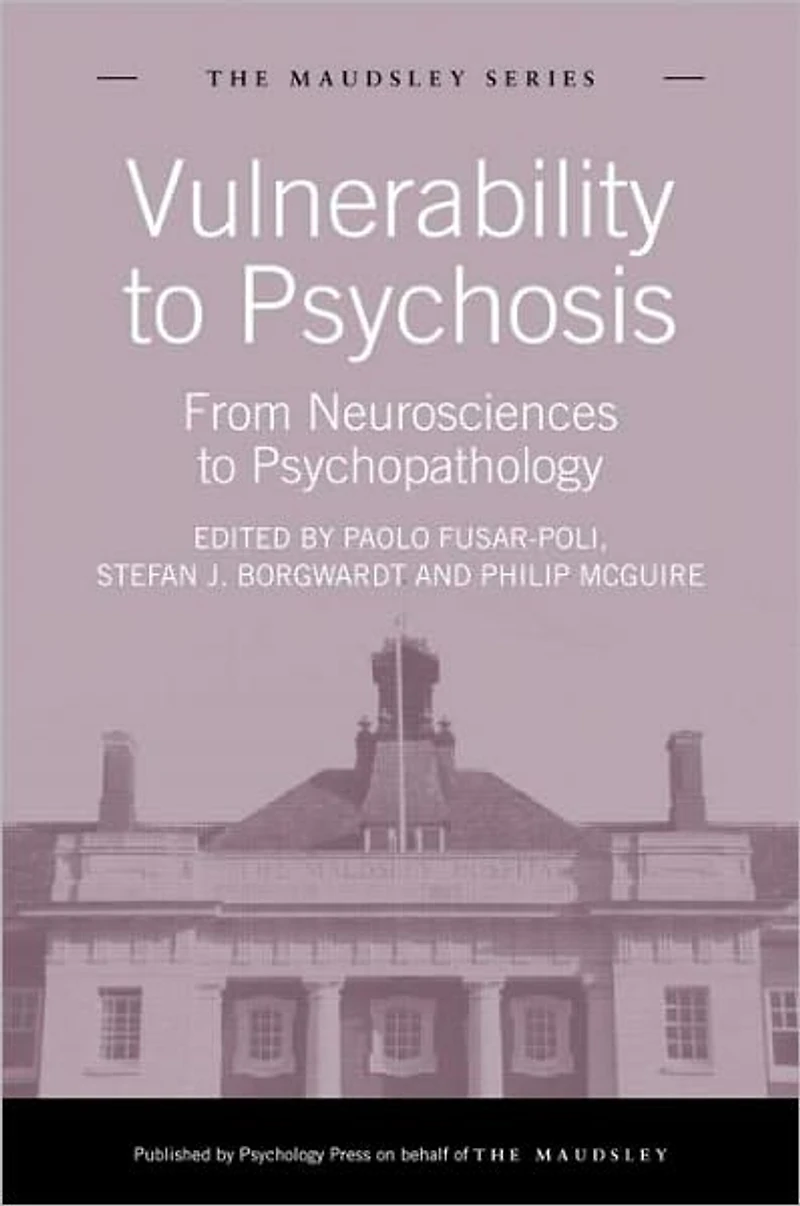 Vulnerability to Psychosis: From Neurosciences Psychopathology
