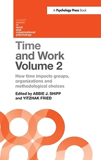 time and Work, Volume 2: How impacts groups, organizations methodological choices