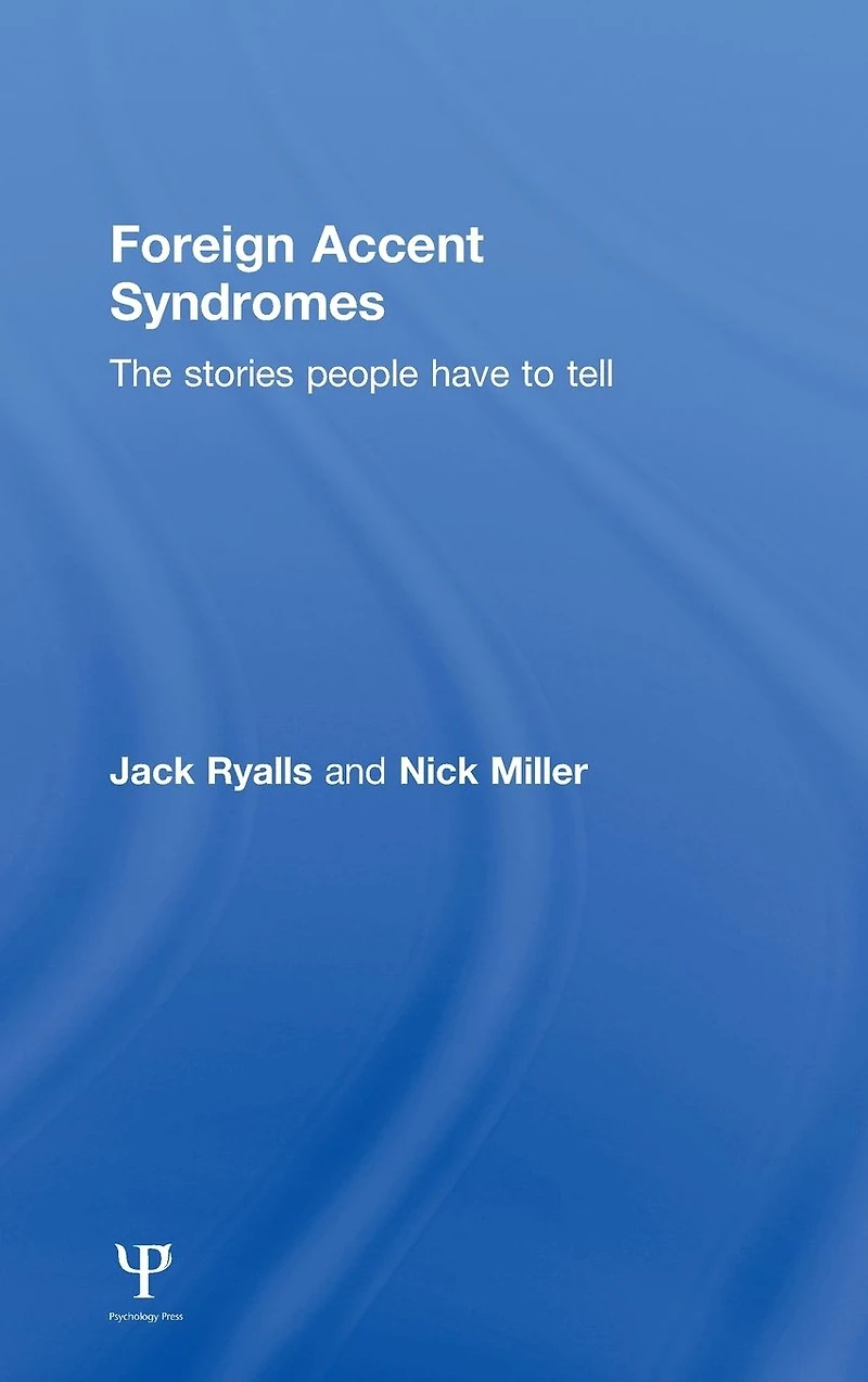 Foreign Accent Syndromes: The stories people have to tell