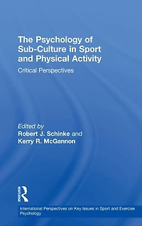 The Psychology of Sub-Culture Sport and Physical Activity: Critical perspectives