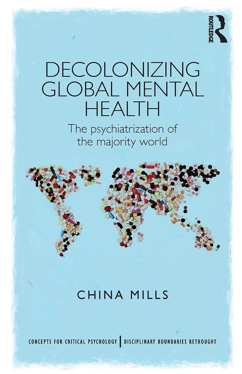 Decolonizing Global Mental Health: the psychiatrization of majority world