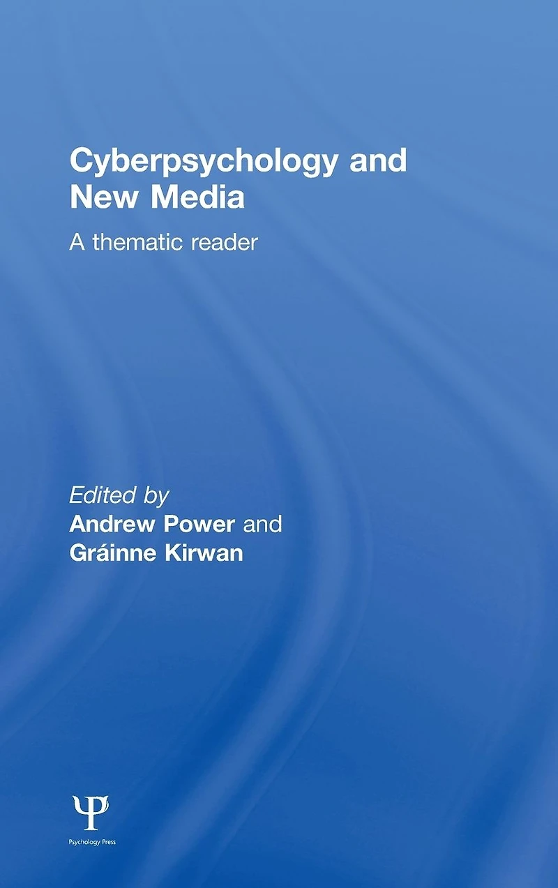 Cyberpsychology and New Media: A thematic reader