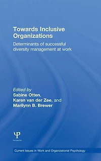 Towards Inclusive Organizations: Determinants of successful diversity management at work