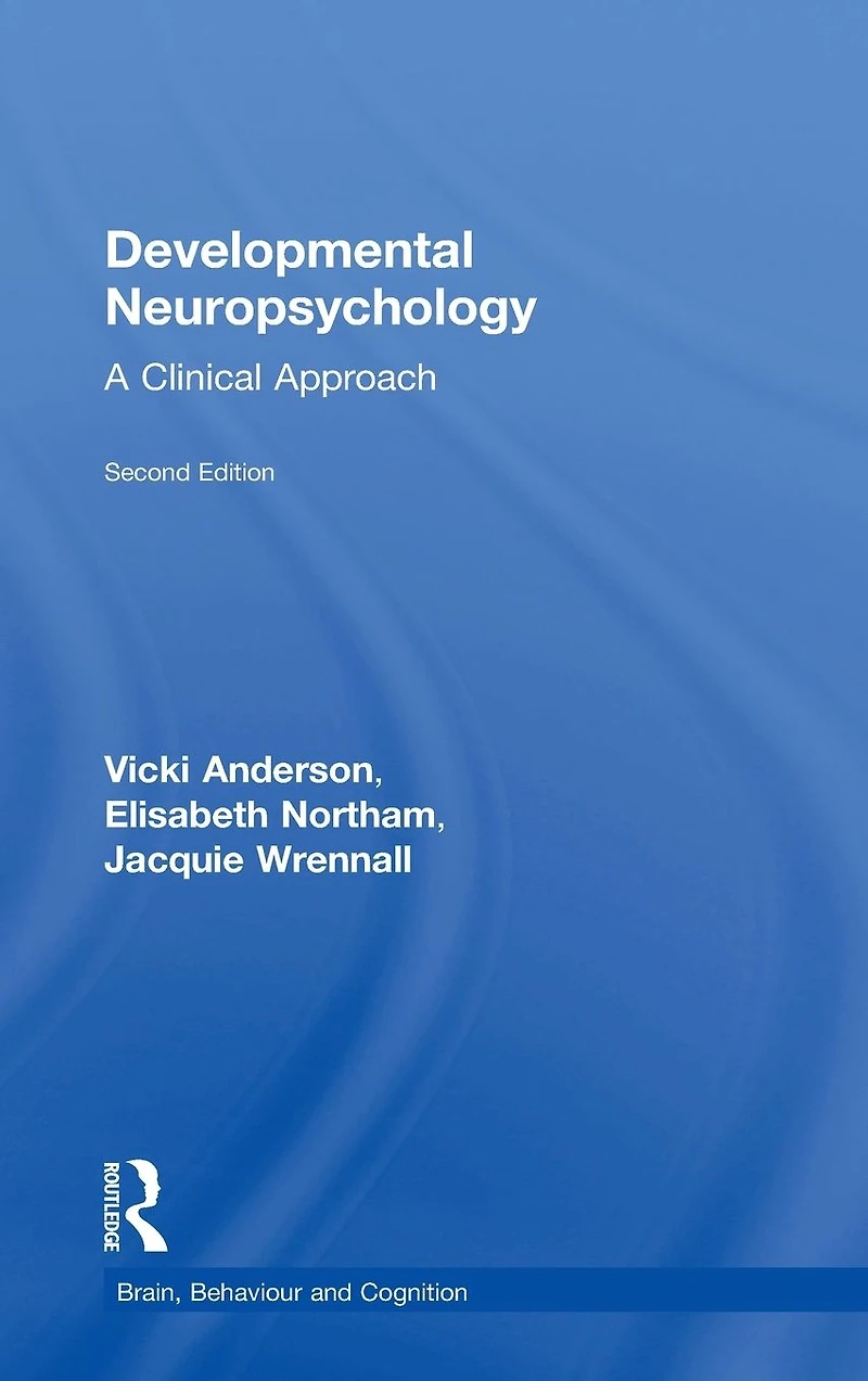 Developmental Neuropsychology: A Clinical Approach