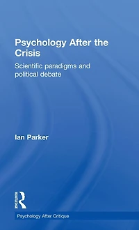 Psychology After the Crisis: Scientific paradigms and political debate