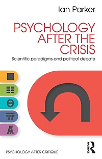 Psychology After the Crisis: Scientific paradigms and political debate